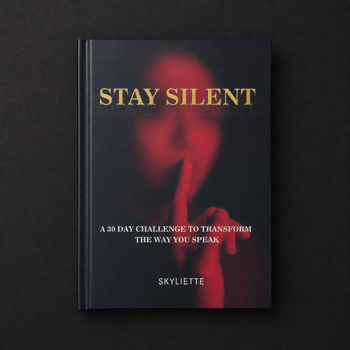 Prycken STAY SILENT: A 30 Day Challenge to Transform the Way You Speak. Master Self-Control & Emotional Intelligence | Build Powerful Communication & Better Relationships — A Practical Communication & Emotional Control Book